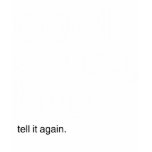 Cool Story, Bro. Tell It Again. t-shirts