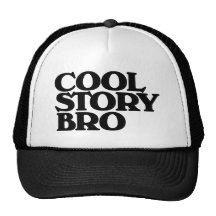 Cool Story BRO Trucker Hat