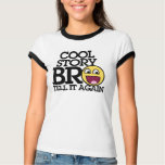 Cool Story Bro t-shirts