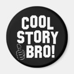 Cool Story Bro! with Thumbs Up Refrigerator Magnets