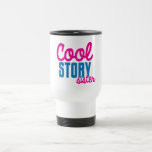Cool story SISTER mugs