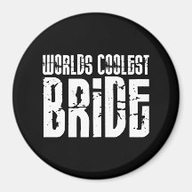 Cool Weddings Bridal Showers Worlds Coolest Bride Fridge Magnet