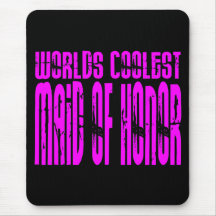 Cool Weddings : Pink Worlds Coolest Maid of Honour Mouse Pads