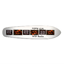 Cool WTF Radio Skateboard