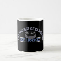 Coolest Guys Play Ice Hockey Mugs
