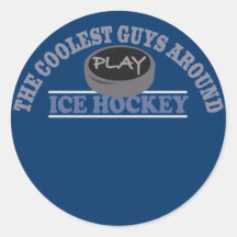Coolest Guys Play Ice Hockey Stickers
