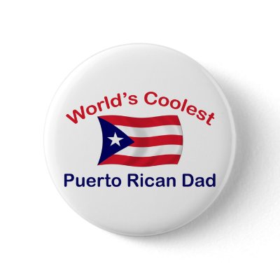 Coolest Puerto Rican Dadl Pin by worldshop