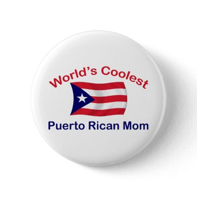 Coolest Puerto Rican Mom Pinback Buttons by worldshop