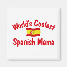 Coolest Spanish Mama Refrigerator Magnet