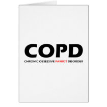 COPD - Chronic Obsessive Parrot Disorder Greeting Cards