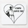 Cops Love Me Mousepads