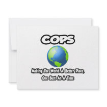 Cops...Making the World a Better Place