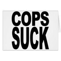 Cops Suck Greeting Cards