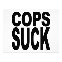 Cops Suck Custom Announcements