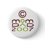 copyright mom & dad 2007 pinback buttons