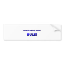 Corporate Executive Officers Rule! Bumper Sticker