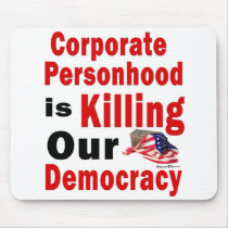 Corporate Personhood is Killing Our Democracy mousepads