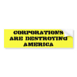 CORPORATIONS are destroying America Bumper Sticker