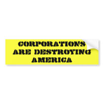 CORPORATIONS are destroying America Bumper Sticker