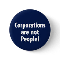 Corporations are not people button