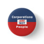 Corporations are not people -Button