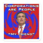 Corporations are people, my friend stickers