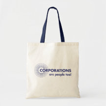 Corporations are people too! canvas bags