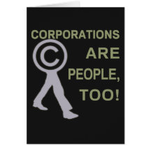 Corporations are people, too! greeting card