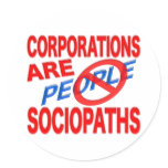 Corporations Are Sociopaths! Sticker