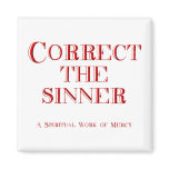 Correct the sinner magnets