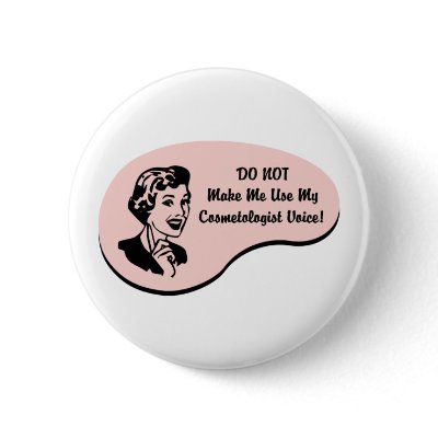 Cosmetologist Voice Pin by whatitis