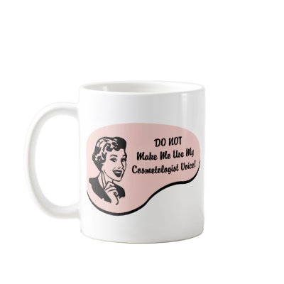 Cosmetologist Voice Mugs by whatitis