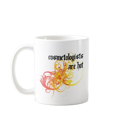 Cosmetologists Are Hot Mugs by itsallhot