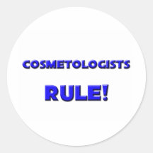 Cosmetologists Rule! Round Stickers