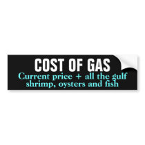COST OF GAS BP OIL SPILL GULF BUMPER STICKERS