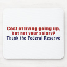 Cost of Living Going Up Thank the Federal Reserve Mousepads