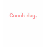 Couch day. t-shirts