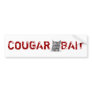 Cougar Bait Bumper Stickers