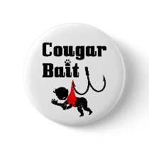 Cougar Bait -- Novelty Funny Cougar Humour