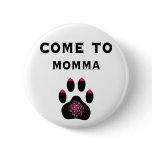 Cougar: Come To Momma Button