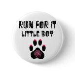 Cougar: Run For It Little Boy Pinback Button