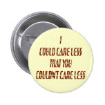 Could Care Less Pinback Buttons