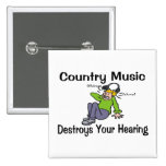 Country Music Destroys Your Hearing Pinback Button