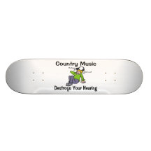 Country Music Destroys Your Hearing Skate Board Deck