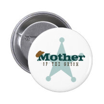 Country Western Mother of the Groom Pinback Buttons