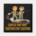 Couples That Hunt Together Stay Together Refrigerator Magnet