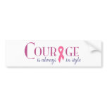 Courage in style bumper stickers