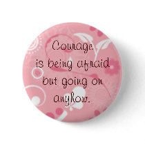 Courage is... pin