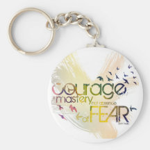 courage is mastery, not absence, of fear keychains