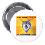 Courage Wolf Strength Pinback Buttons